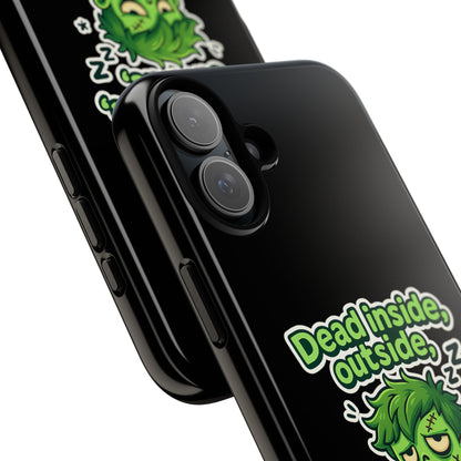 Phone Case — "Dead Inside, Outside, That's Just a Little Grumpy" Cute Zombie Design