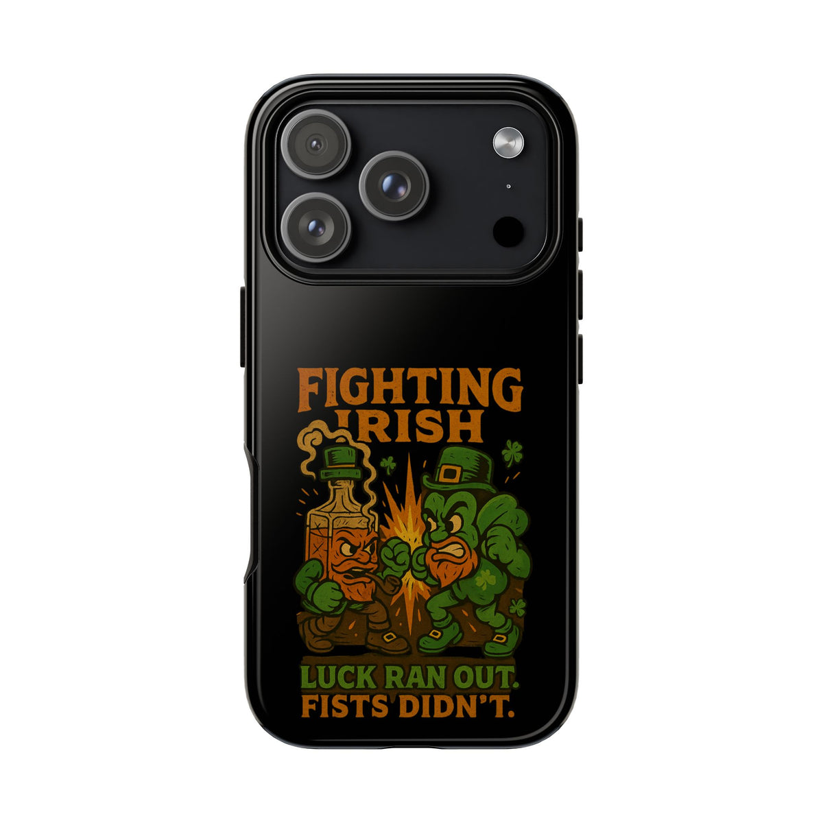 Phone Case — "Fighting Irish: Luck Ran Out, Fists Didn’t" St. Patrick’s Protective Cover