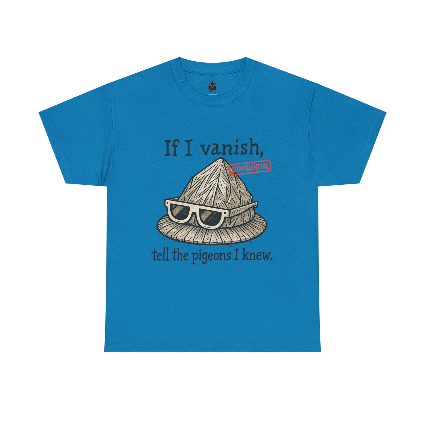 If I Vanish, Tell the Pigeons – Tinfoil Hat Tee
