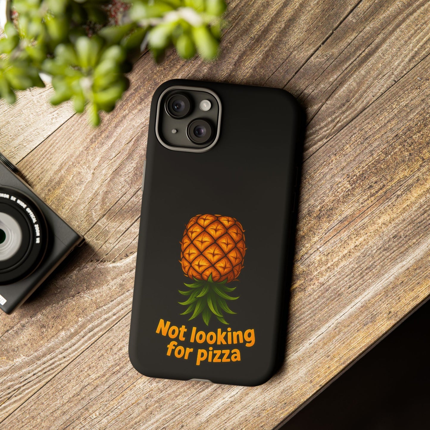 Phone Case — Tropical Pineapple "Not looking for pizza" Protective Cover