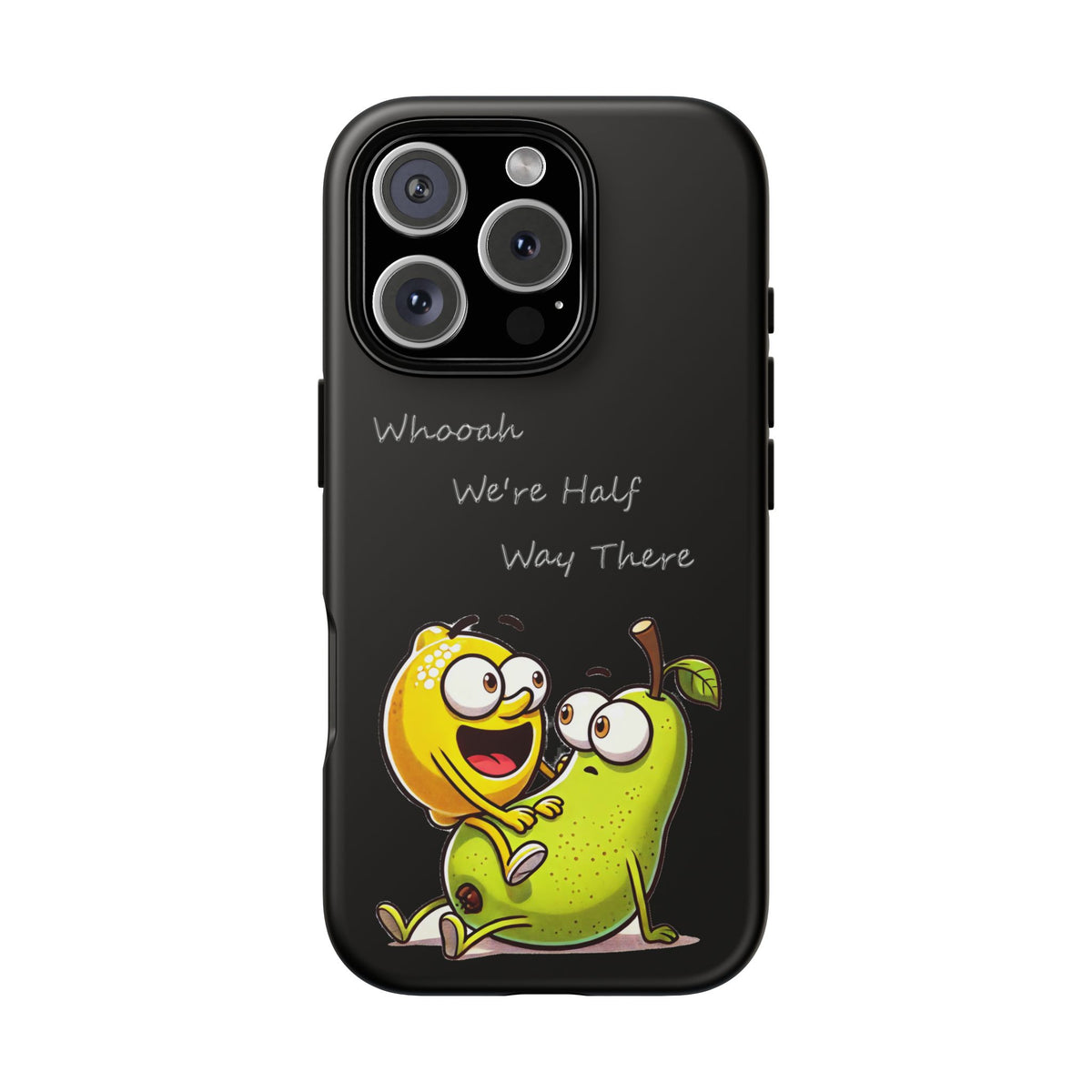 Phone Case - Playful Pear & Lemon Illustration with “Whooah We're Half Way There”