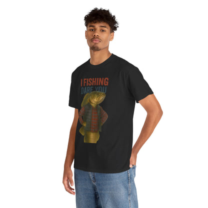 I Fishing Dare You – Funny Fish Tough Guy T-Shirt 2