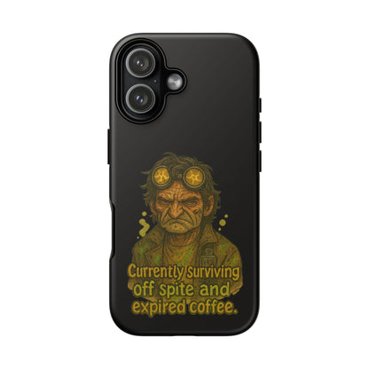 Phone Case — "Currently Surviving Off Spite and Expired Coffee" Vintage Grumpy Design