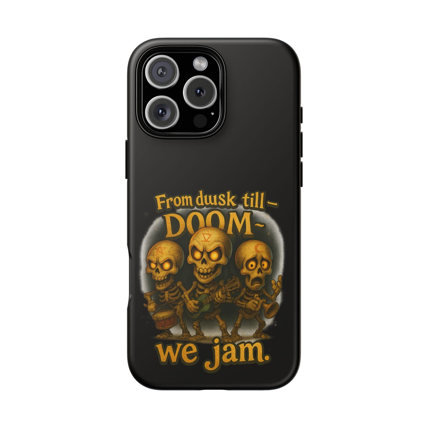Phone Case — "From Dusk Till Doom We Jam" Skeleton Band Design
