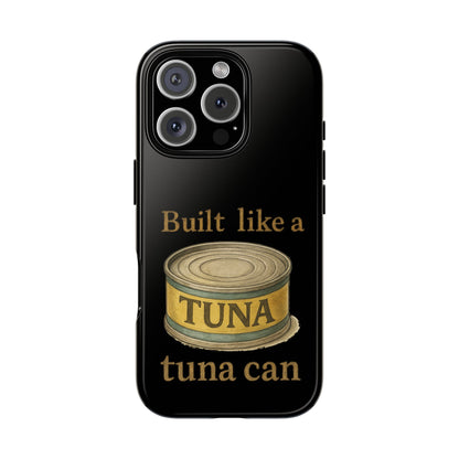 Tough Cases — "Built Like a Tuna Can" Protective Phone Case