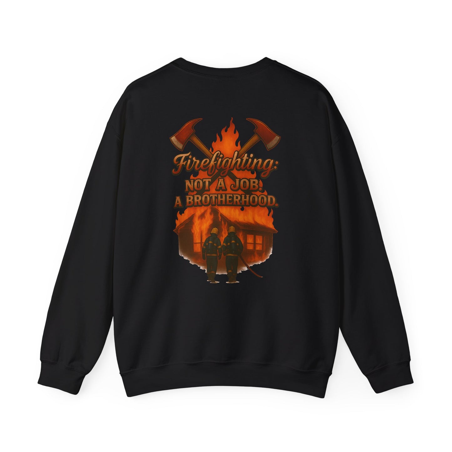 Firefighting: Not a Job, a Brotherhood Crewneck Sweatshirt