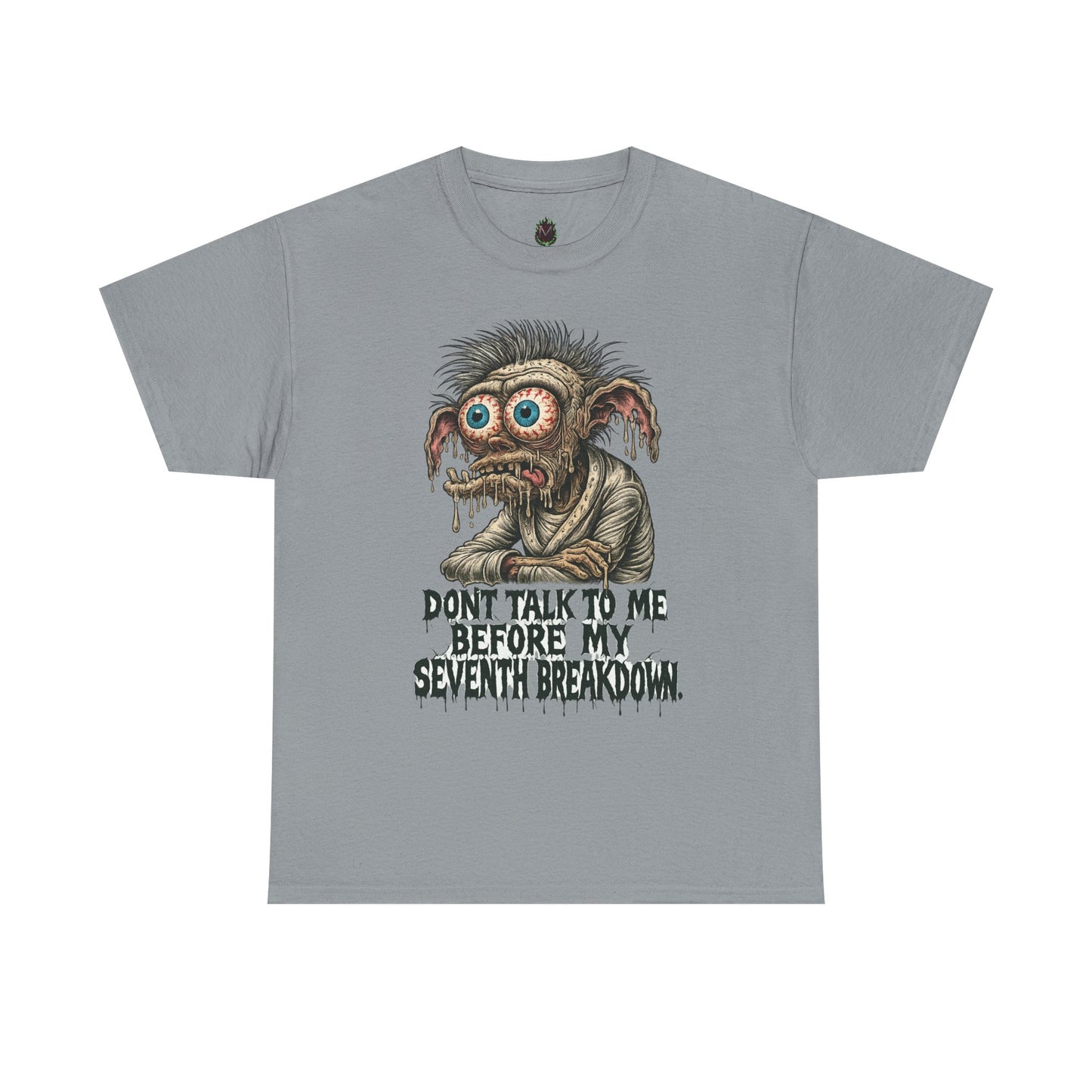 Don’t Talk to Me Before My Seventh Breakdown – Meltdown Monster Tee