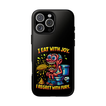 Phone Case — "I Eat With Joy, I Regret With Fury" Graphic