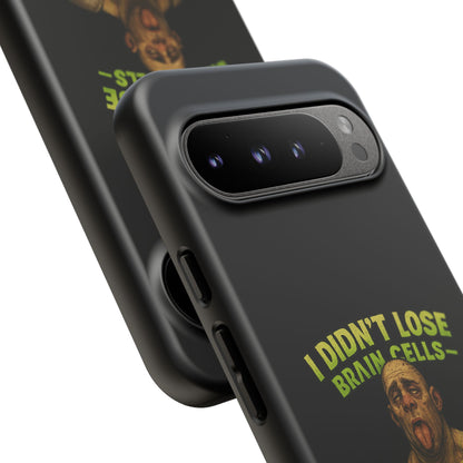 Phone Case — "I Didn't Lose Brain Cells, Someone Stole Them" Funny Zombie Warrior Protective Cover