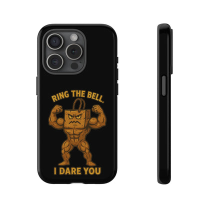 Phone Case — "Ring the Bell I Dare You" Tough Gym Mascot