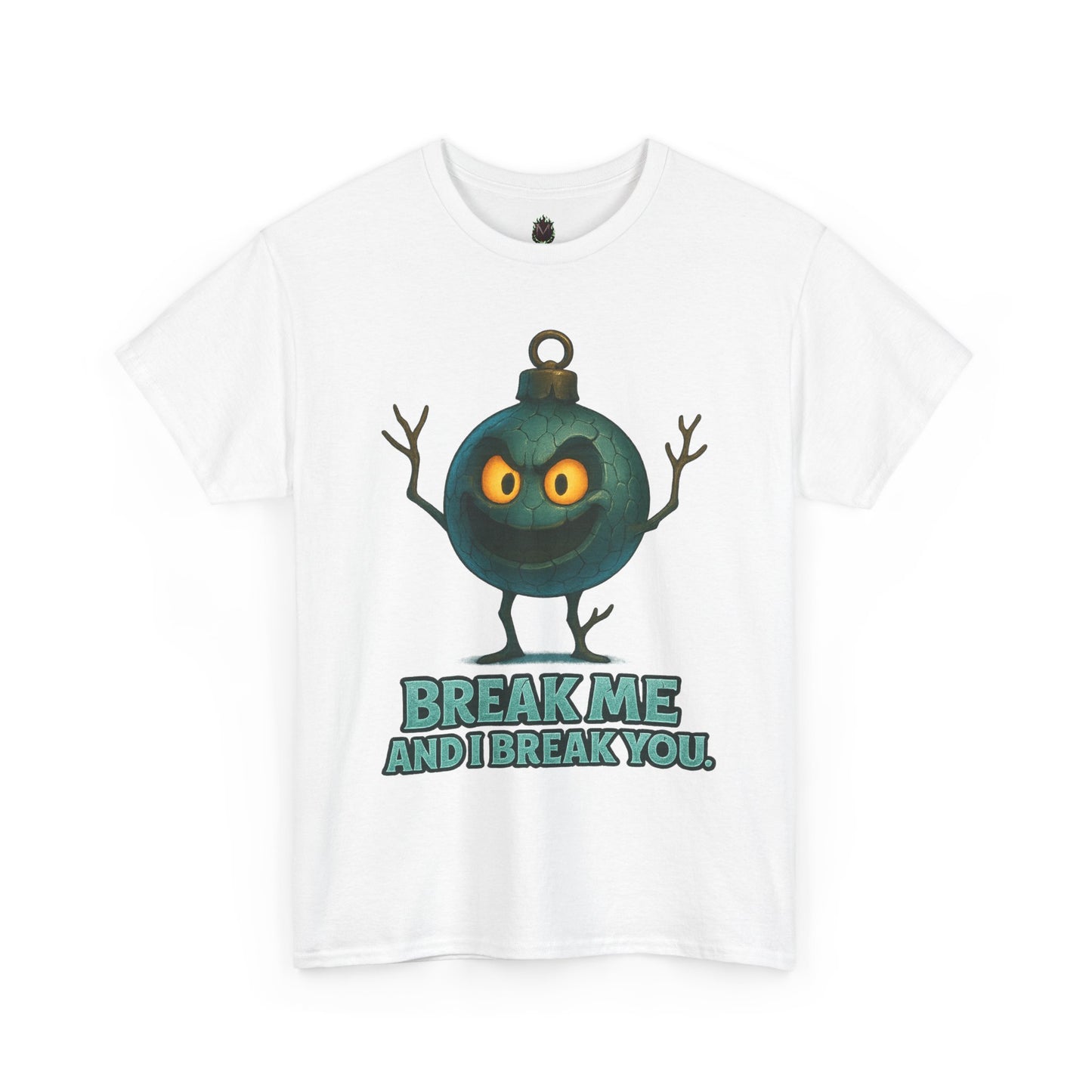 Angry Ornament Character T-Shirt | Break Me And I Break You