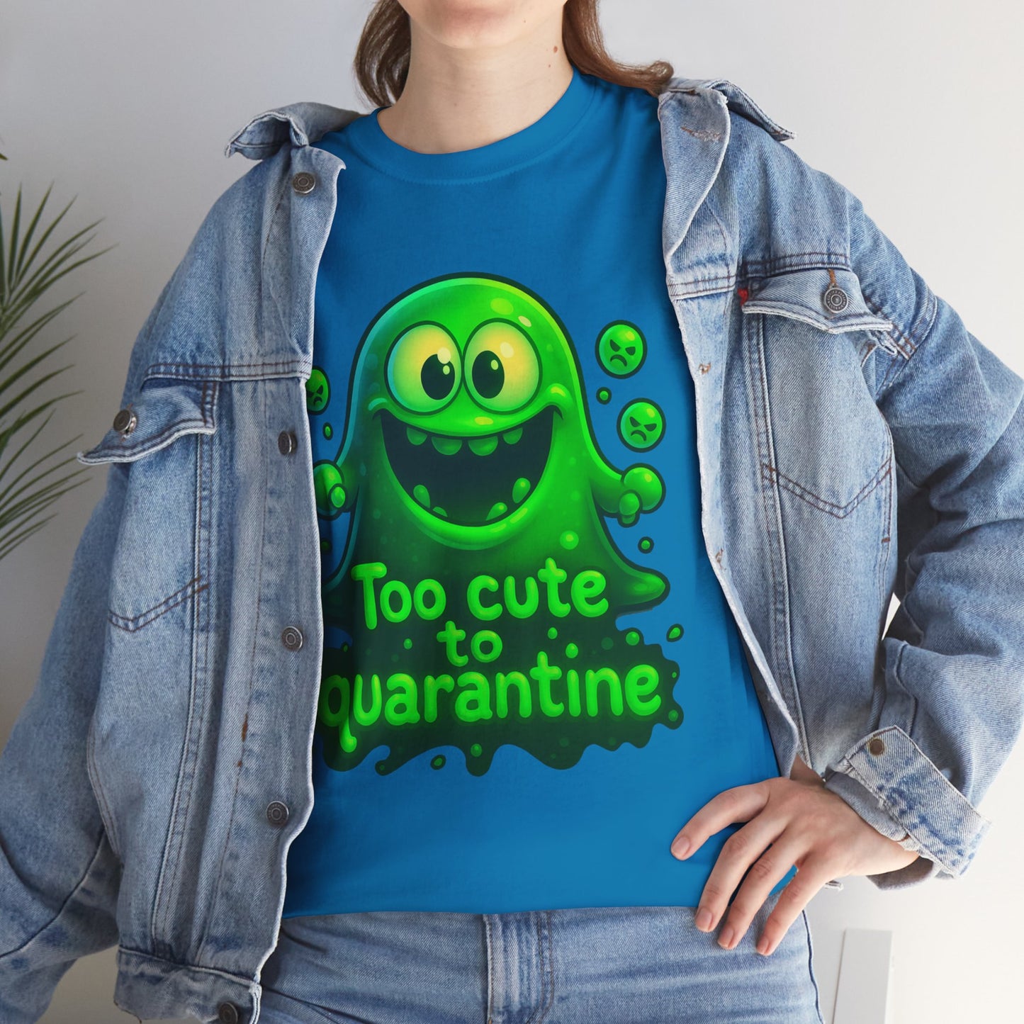Too Cute to Quarantine T-Shirt — Cute Green Slime Monster Graphic Tee