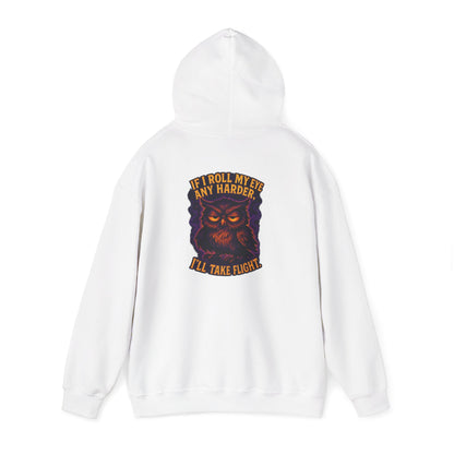 Owl Graphic Hoodie — "If I Roll My Eyes Any Harder I'll Take Flight" Chest Back Print