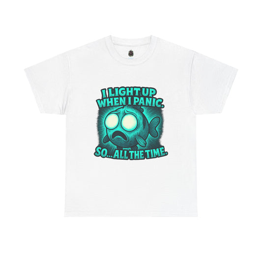 Panic Light Up Tee — "I Light Up When I Panic... So All The Time" Graphic T-Shirt