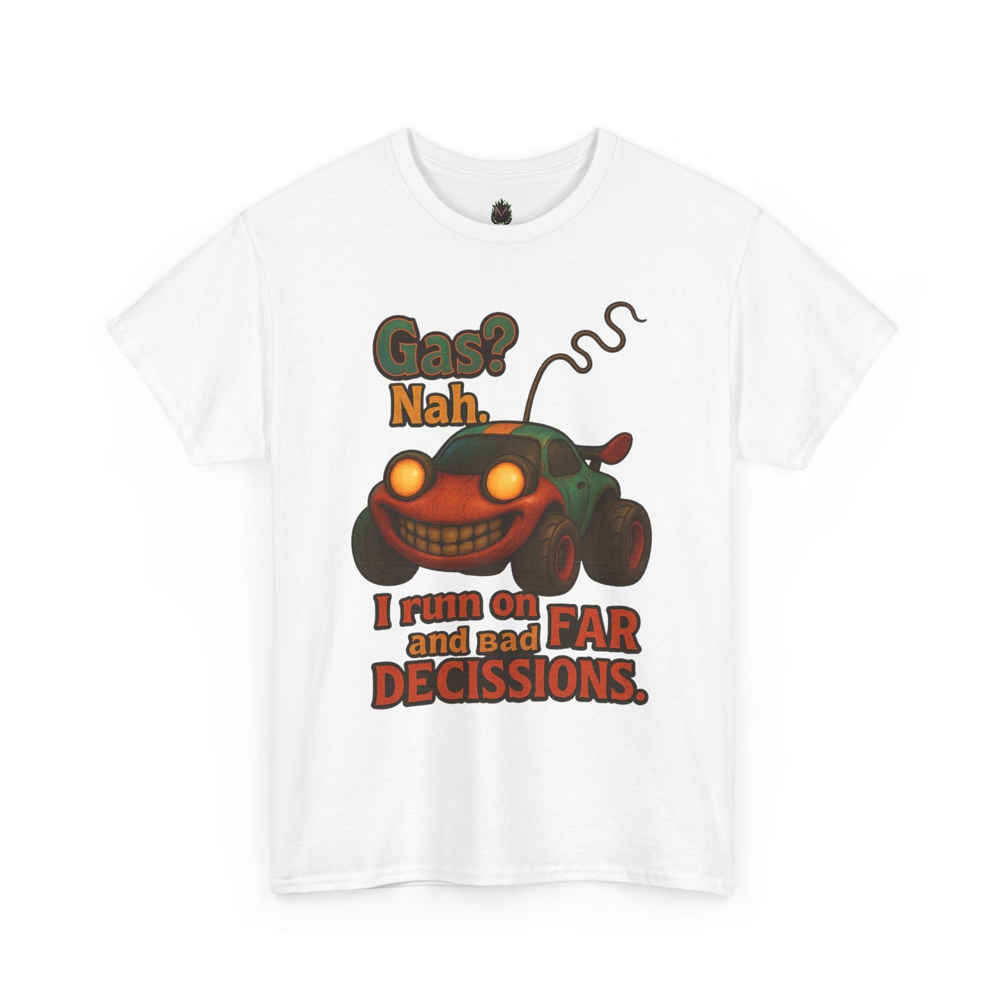 Funny Cartoon Car 'Gas? Nah' Tee | I Run on Bad Decisions Shirt
