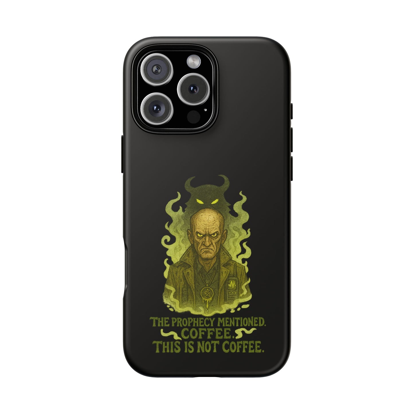 Phone Case — “The Prophecy Mentioned: Coffee This Is Not Coffee” Gothic Horror Design