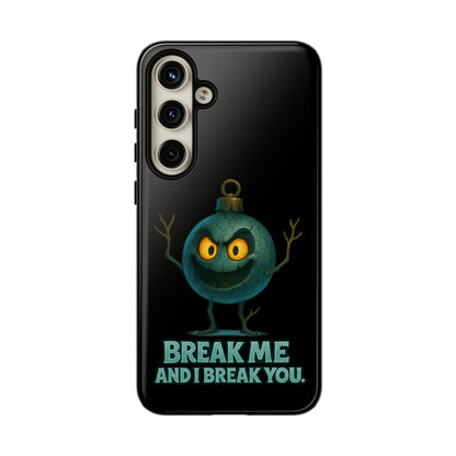 Phone Case — 'Break Me and I Break You' Mischievous Ornament Protective Cover