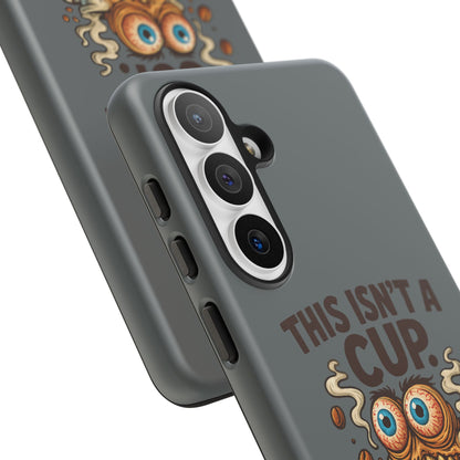 Phone Case — "This Isn't a Cup, It's a Cry for Help" Funny Coffee Monster Design