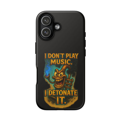 Phone Case — "I Don't Play Music. I Detonate It." Cartoon Bomb Graphic