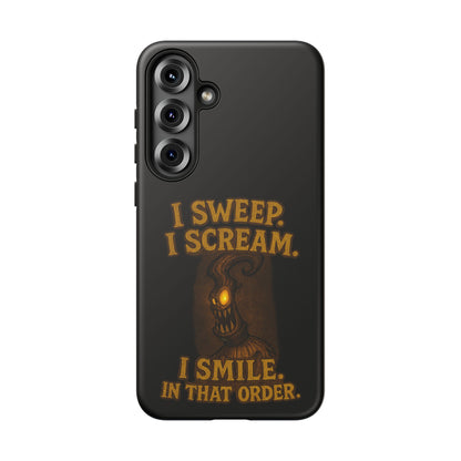 Phone Case — "I Sweep. I Scream. I Smile in That Order." Halloween Horror Design