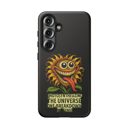 Phone Case - Smiling Sunflower Design with "Photosynthesizing the Universe One Breakdown at a Time"
