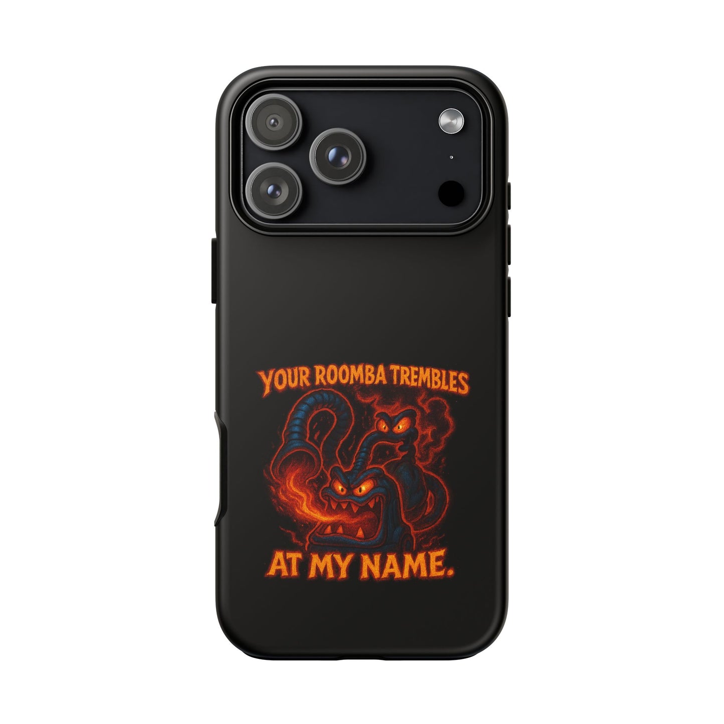 Phone Case — "Your Roomba Trembles at My Name" Fiery Cat Design
