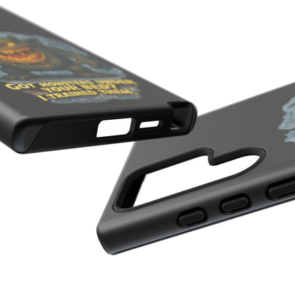Phone Case — "Got Monsters Under Your Bed? I Trained Them" Funny Monster Design