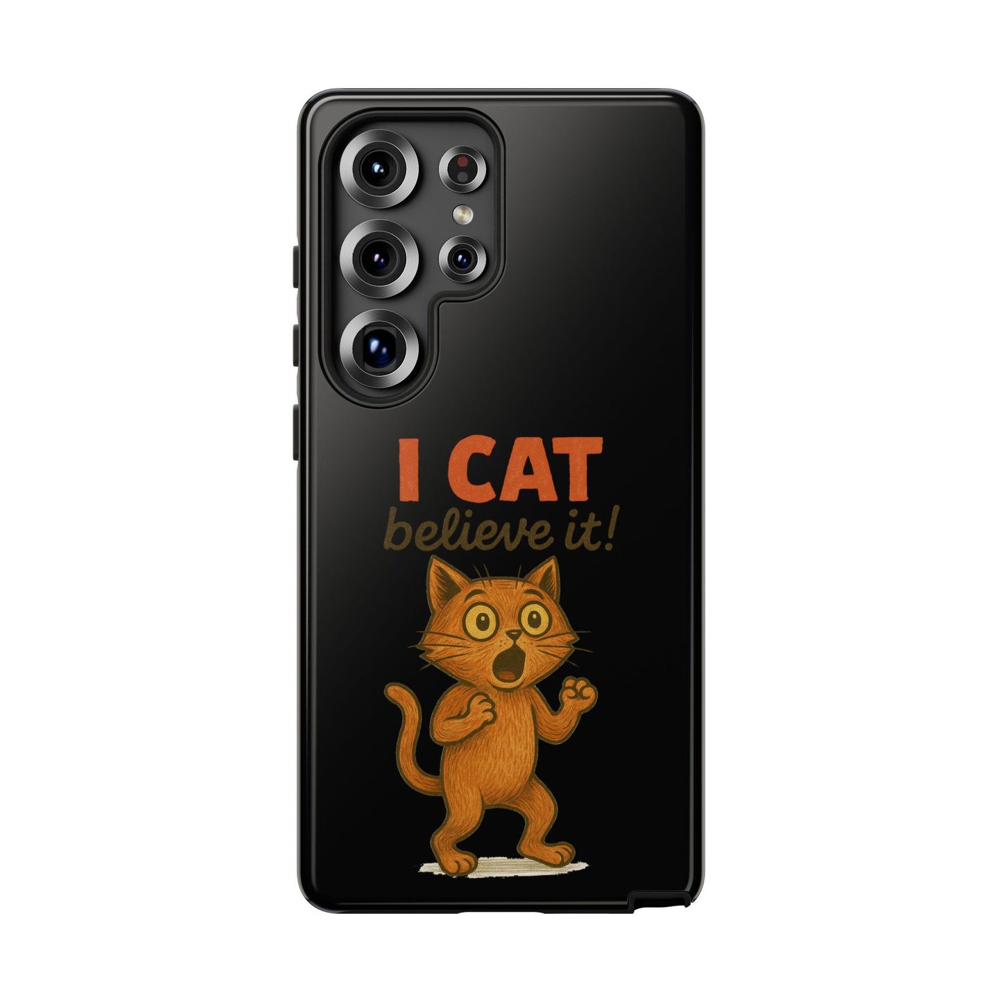 Phone Case — "I Cat Believe It!" Funny Orange Cat Protective Case