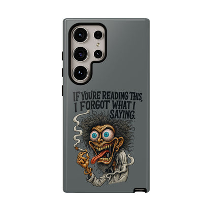 Phone Case — "If You're Reading This I Forgot What I Was Saying" Retro Crazy Cartoon Design
