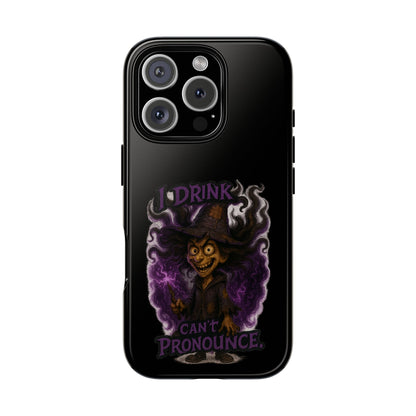 Phone Case — Witch Illustration "I Drink, Can't Pronounce" Protective Cover