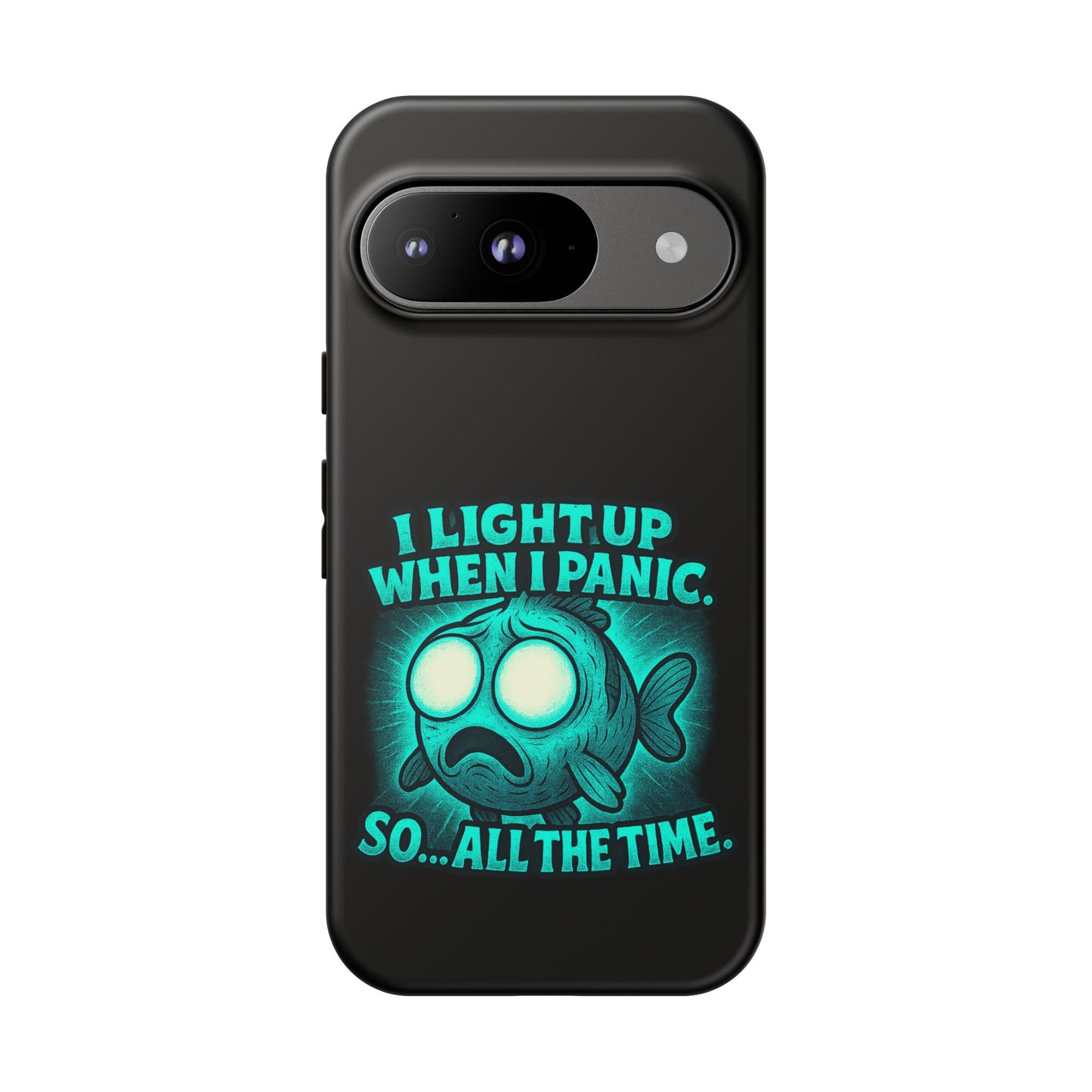 Phone Case — "I Light Up When I Panic" Glow Fish Anxiety Phone Case