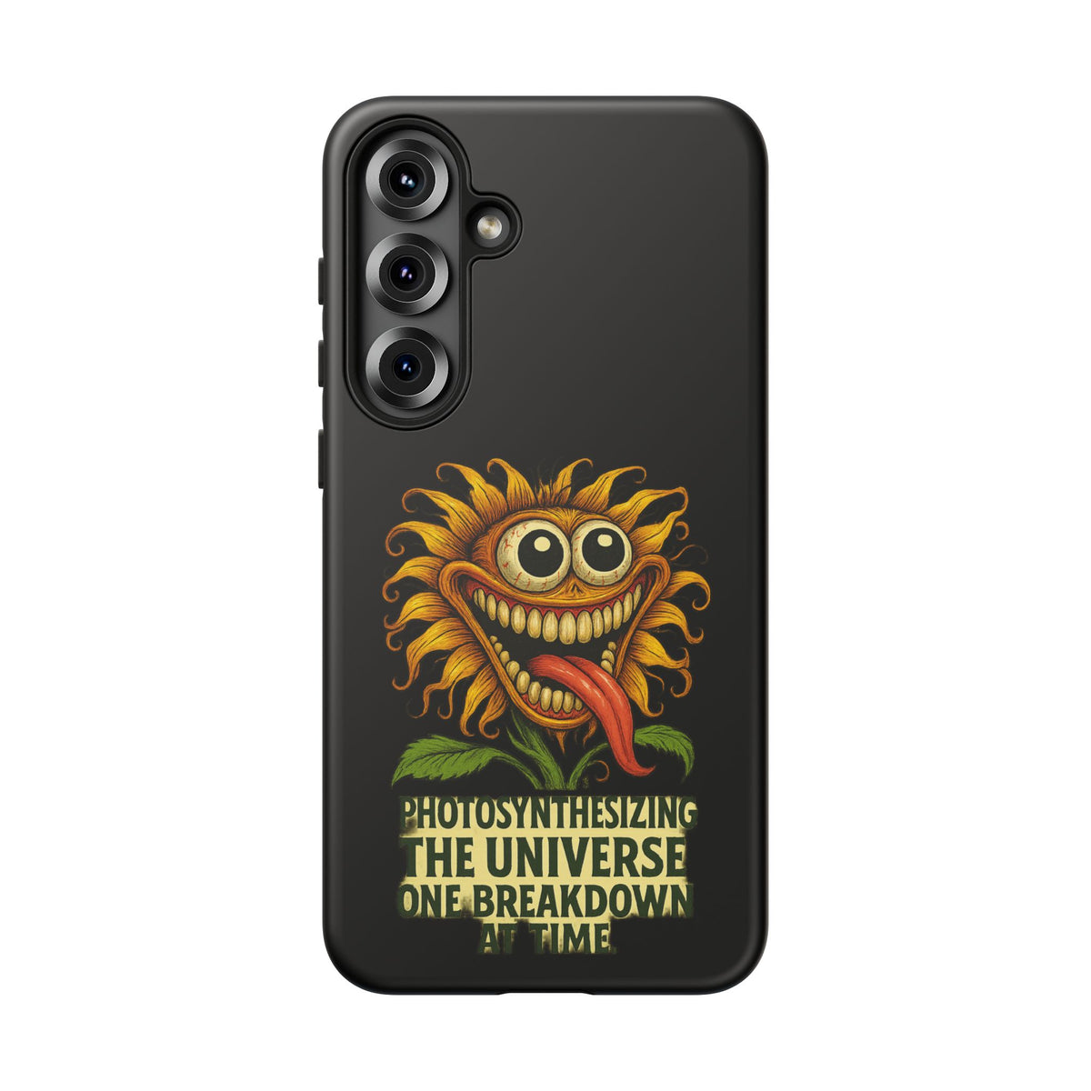 Phone Case - Smiling Sunflower Design with "Photosynthesizing the Universe One Breakdown at a Time"