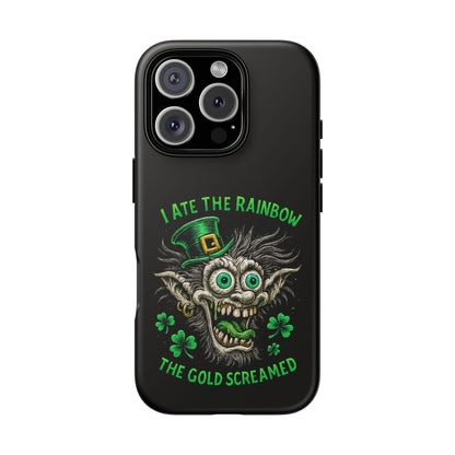 St. Patrick's Horror Phone Case — "I Ate the Rainbow, The Gold Screamed" Lucky Goblin Design
