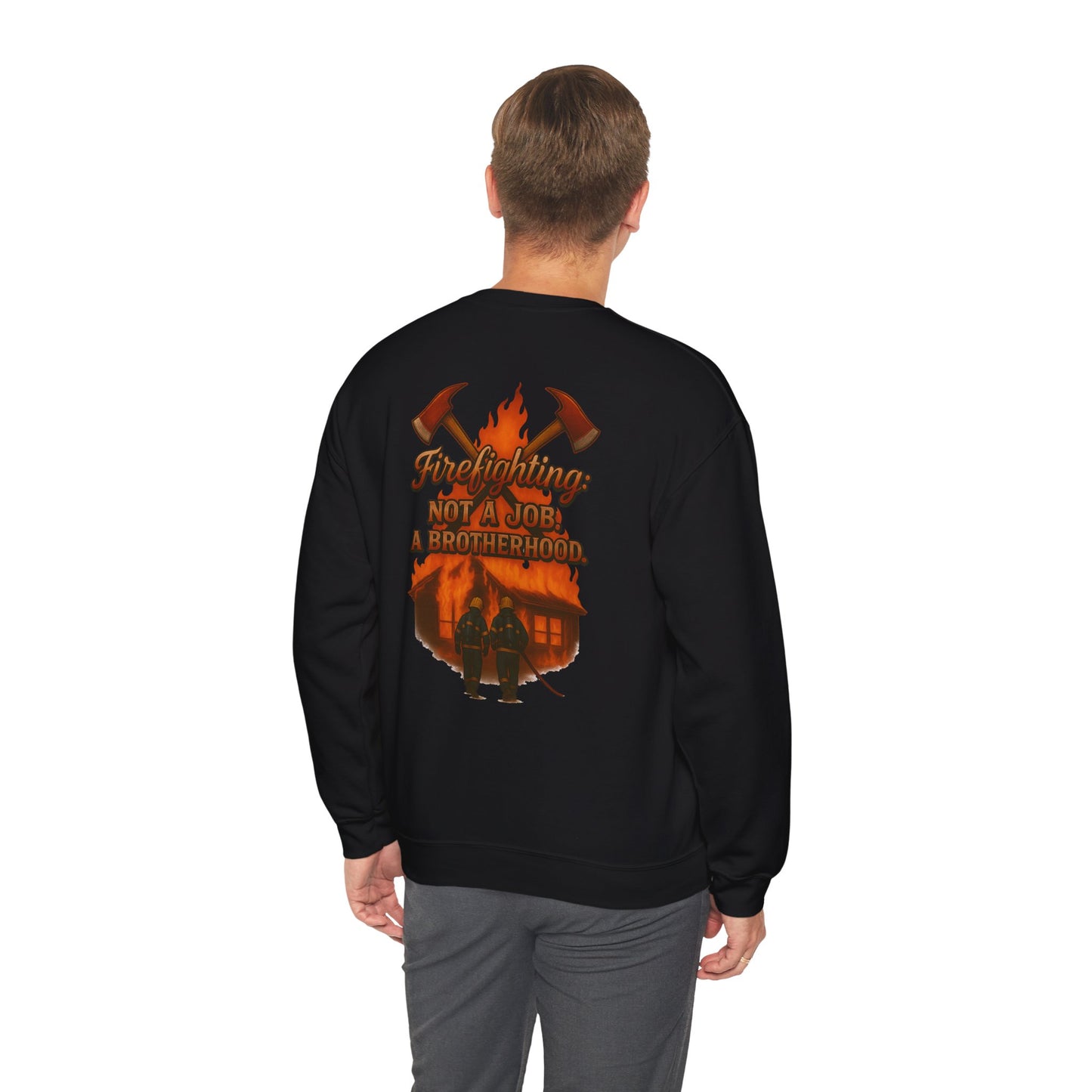 Firefighting: Not a Job, a Brotherhood Crewneck Sweatshirt