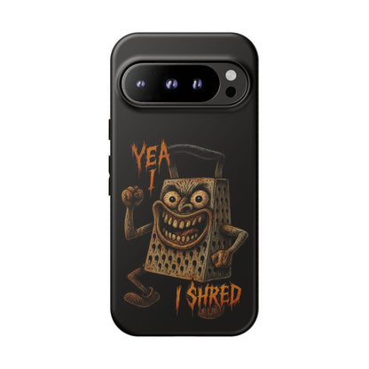 Phone Case — Funny Grater Character 'Yea I Shred' Protective iPhone Cover