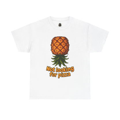 Pineapple Illustration Not Looking for Pizza T-Shirt | Funny Fruit Tee