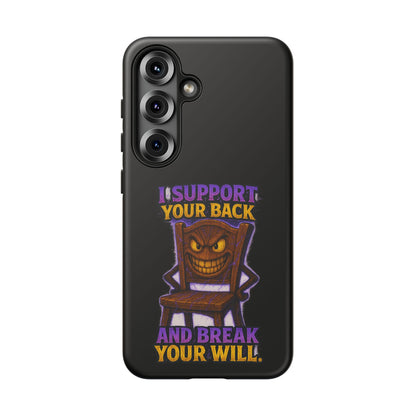 Phone Case — "I Support Your Back and Break Your Will" Funny Creepy Chair Design