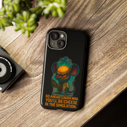 Phone Case — 'You'll Be Cheese in the Simulation' Angry Detective Mouse Graphic