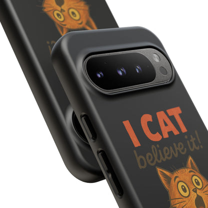 Phone Case — "I Cat Believe It!" Funny Orange Cat Protective Case