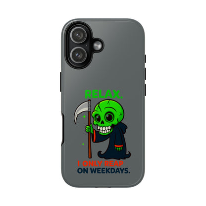 Phone Case — 'Relax. I Only Reap on Weekdays.' Cute Green Grim Reaper Protective Cover