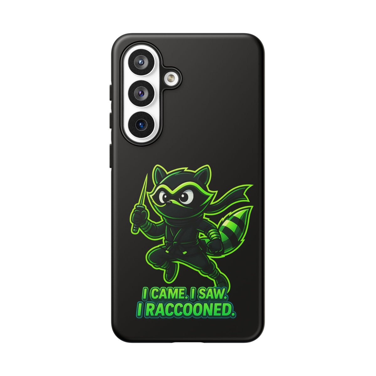 Raccoon Ninja Phone Case — "I Came. I Saw. I Raccooned." Protective iPhone Cover