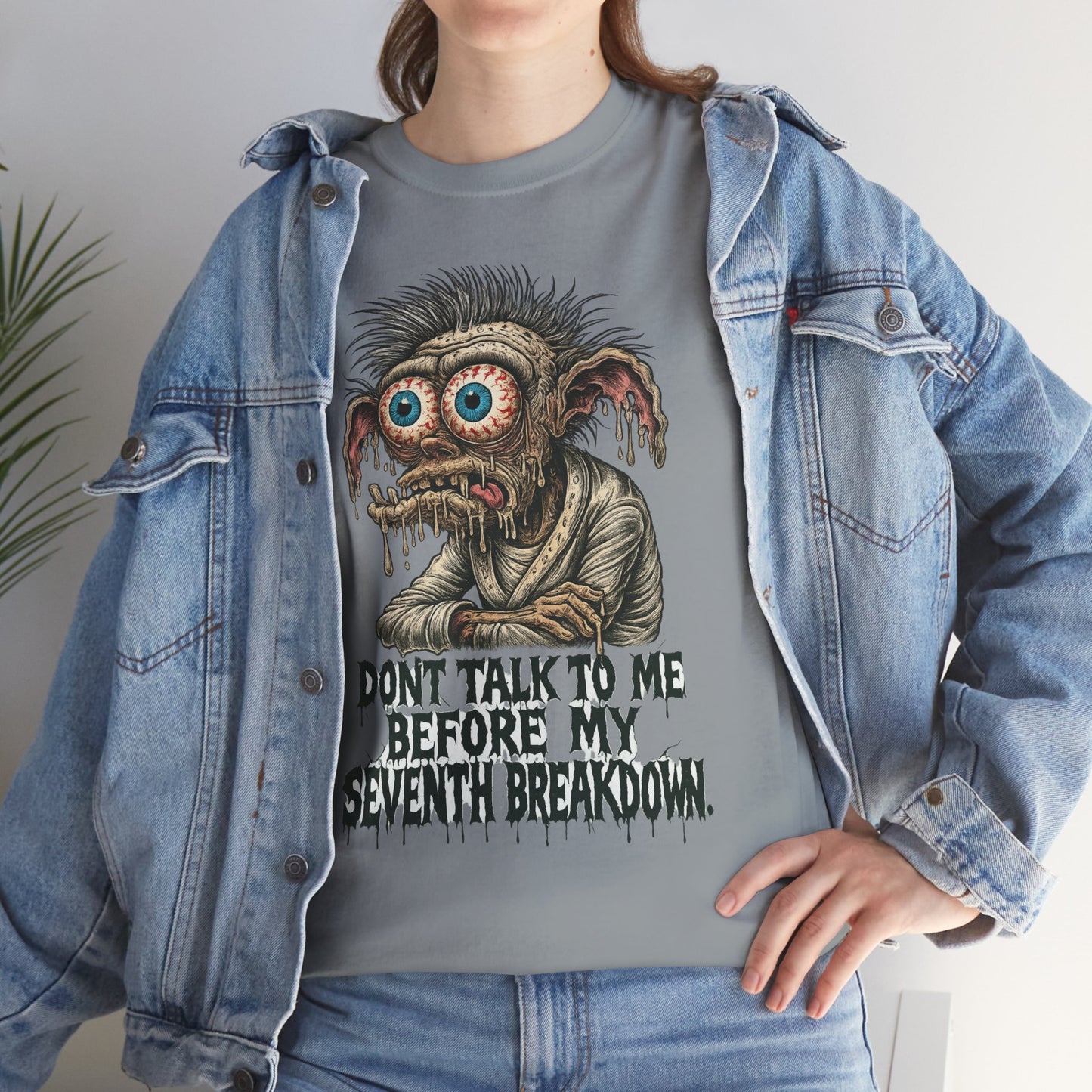 Don’t Talk to Me Before My Seventh Breakdown – Meltdown Monster Tee