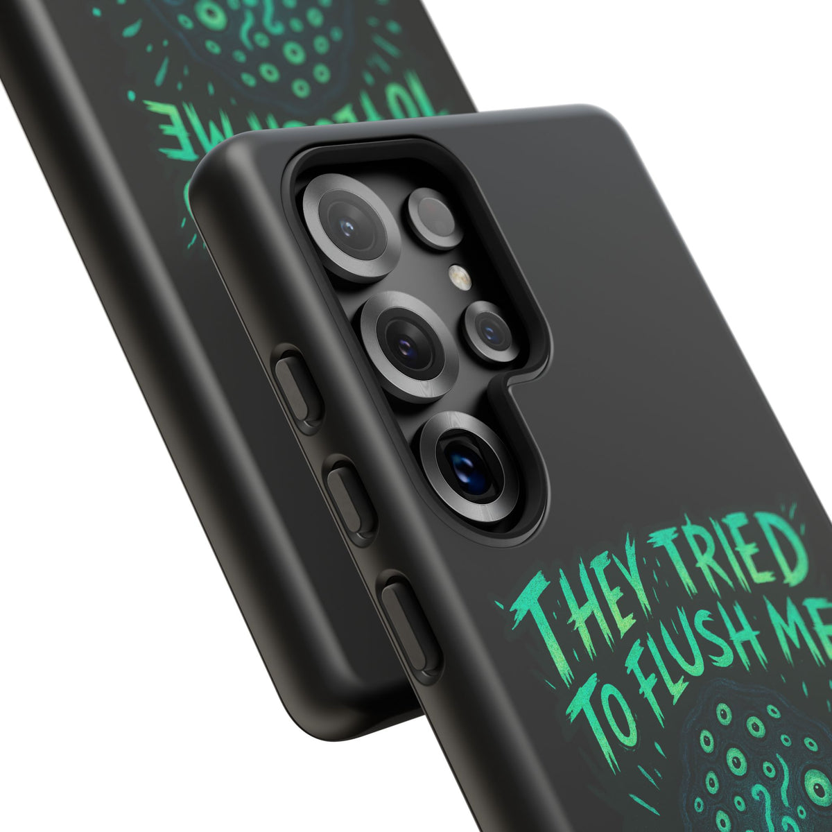 Phone Case — Glow Monster "They Tried to Flush Me, Big Mistake"