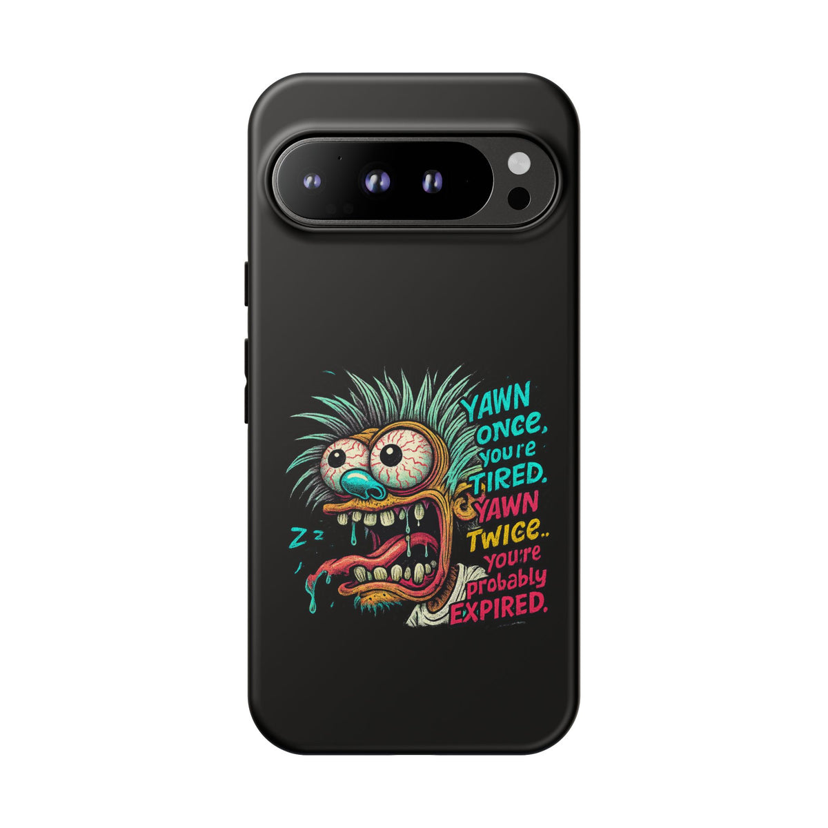 Phone Case — 'Yawn Once You're Tired, Yawn Twice You're Probably Expired' Retro Monster Graphic