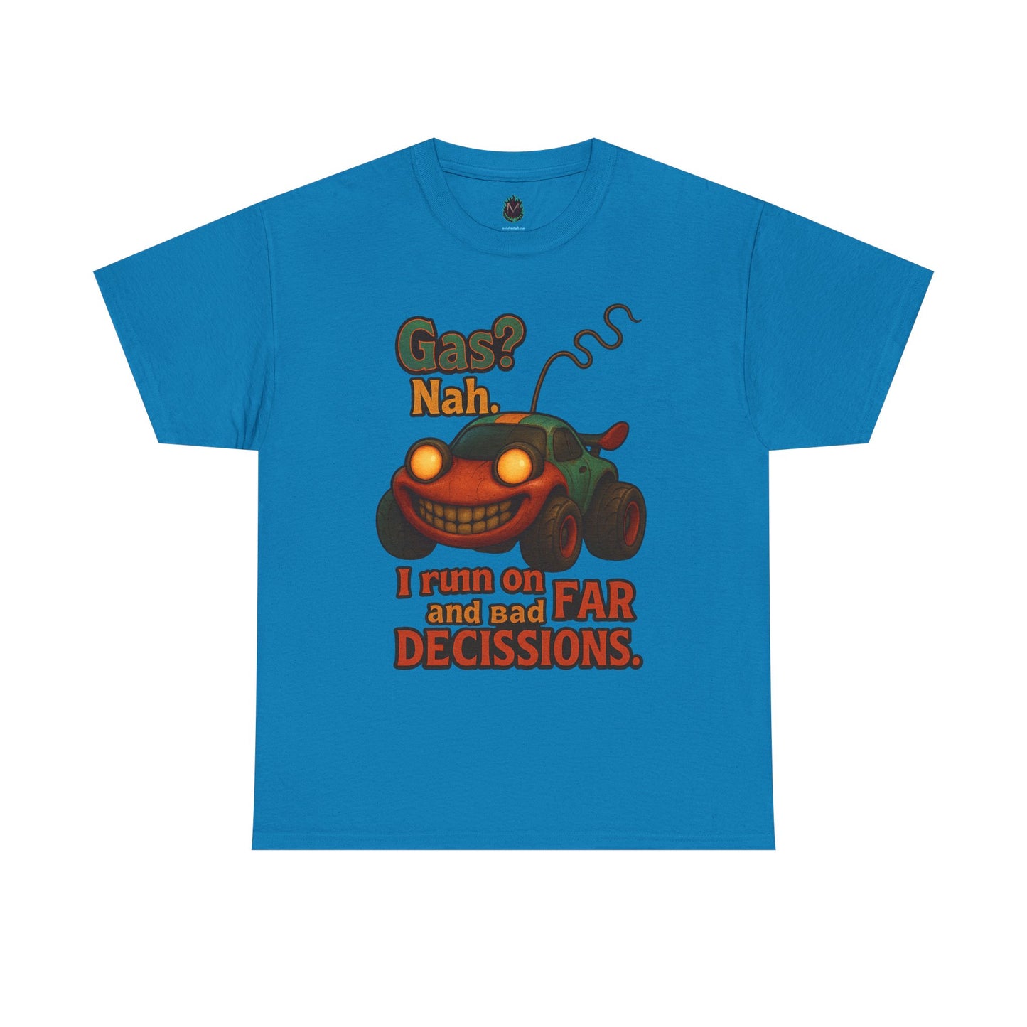 Funny Cartoon Car 'Gas? Nah' Tee | I Run on Bad Decisions Shirt