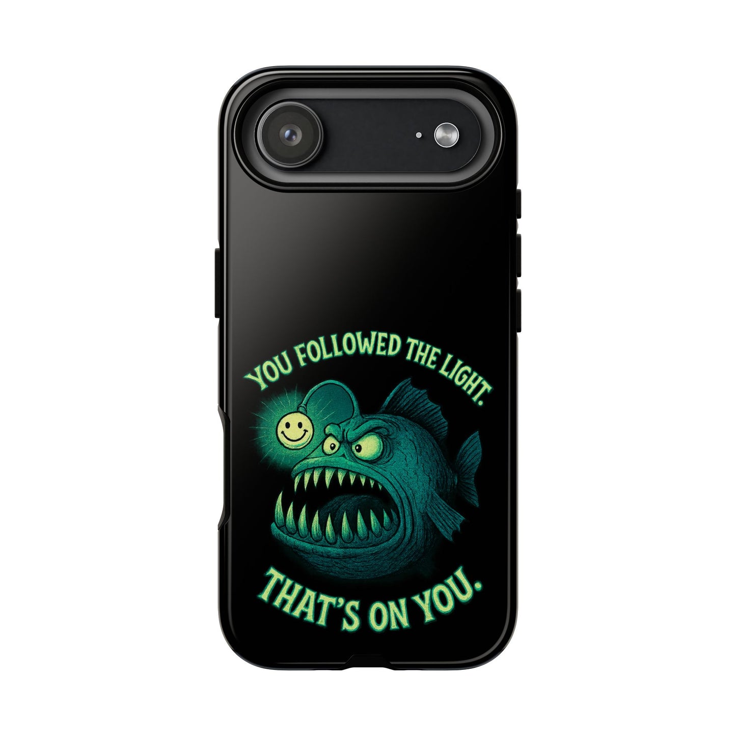 Anglerfish Phone Case – “You Followed The Light, That’s On You” Glow Horror Protective Case