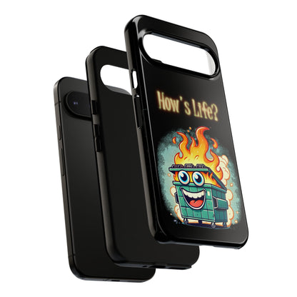 How's Life? Flaming Dumpster Phone Case