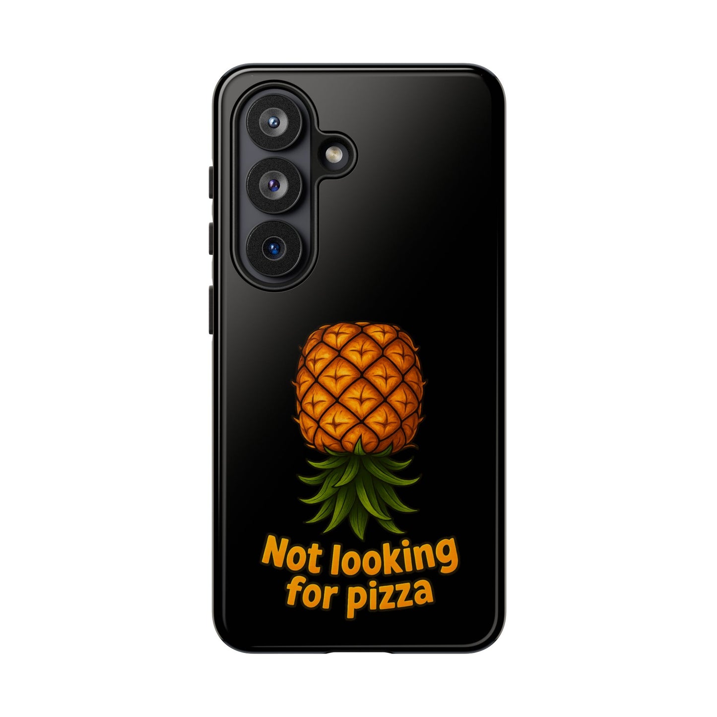 Phone Case — Tropical Pineapple "Not looking for pizza" Protective Cover