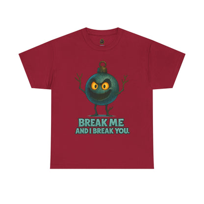 Angry Ornament Character T-Shirt | Break Me And I Break You