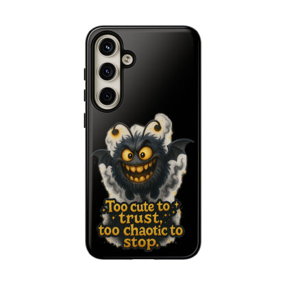 Phone Case — 'Too Cute to Trust, Too Chaotic to Stop' Mischievous Monster Protective Cover